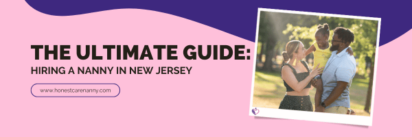 The Ultimate Guide to Hiring a Nanny in New Jersey (2025)